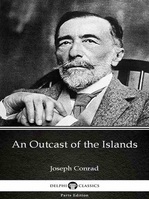 cover image of An Outcast of the Islands by Joseph Conrad (Illustrated)